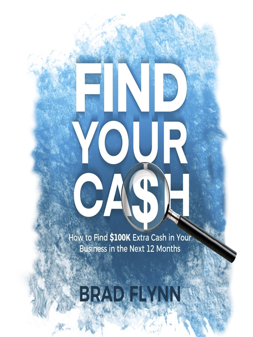 Title details for Find Your Cash by Brad Flynn - Available